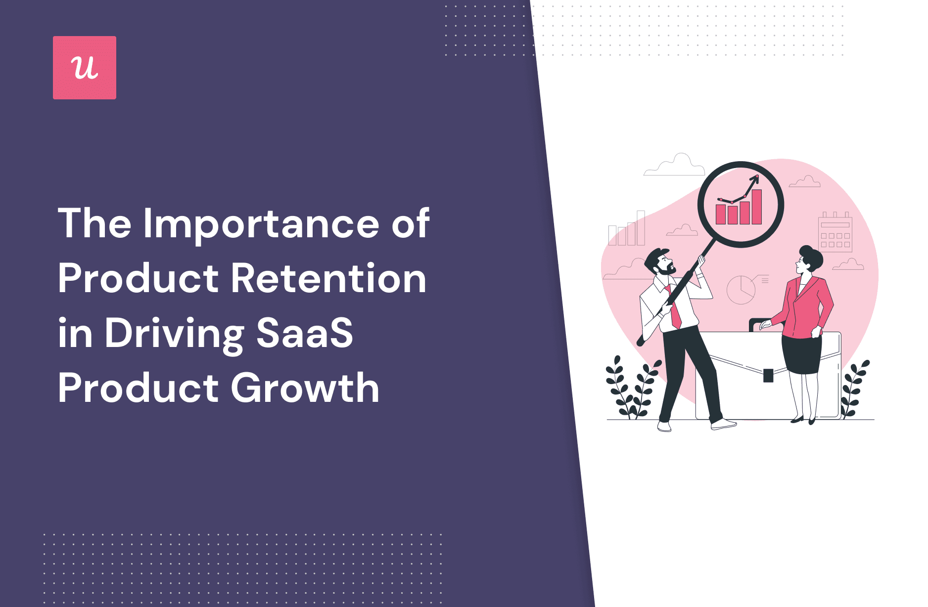 The Importance of Product Retention in Driving SaaS Product Growth cover