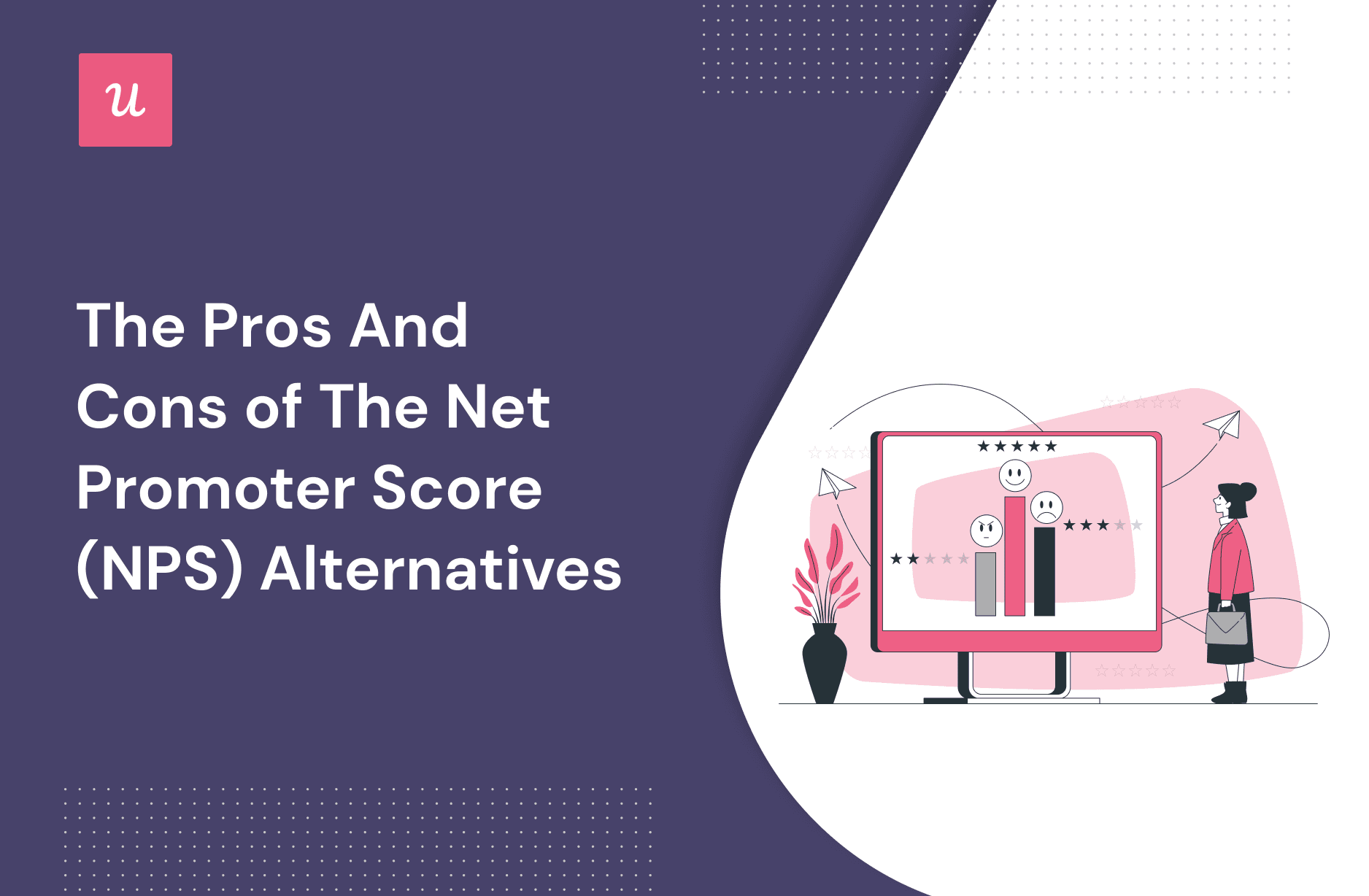 The Pros and Cons of the Net Promoter Score (NPS) Alternatives
