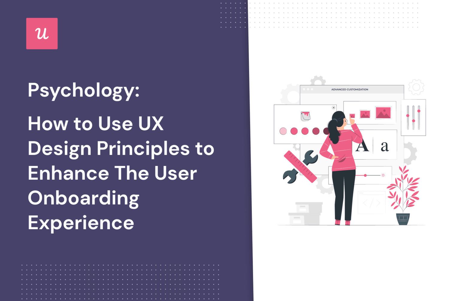 User Psychology: How to Use UX Design Principles to Enhance The User ...