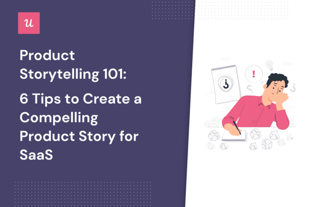 Product Storytelling 101 Create A Compelling Product Story For SaaS