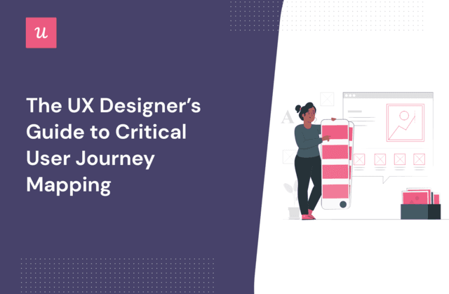 The UX Designer’s Guide To Critical User Journey Mapping
