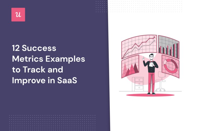 Success Metrics Examples: 12 Metrics To Track And Improve In SaaS