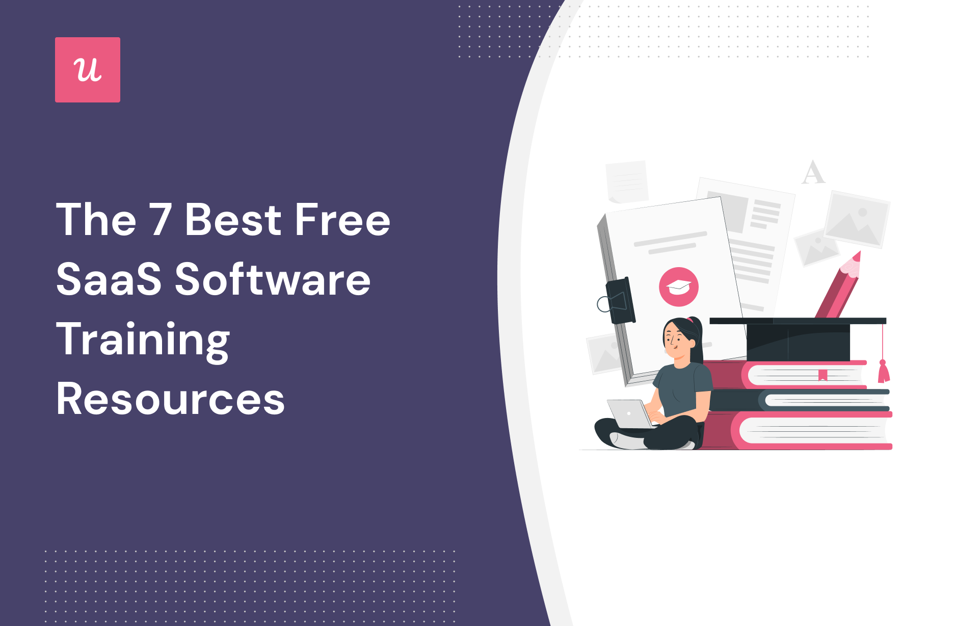 The 7 Best Free SaaS Software Training Resources - Thoughts about Product  Adoption, User Onboarding and Good UX | Userpilot Blog