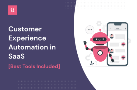 Customer Experience Automation in SaaS [Best Tools Included]