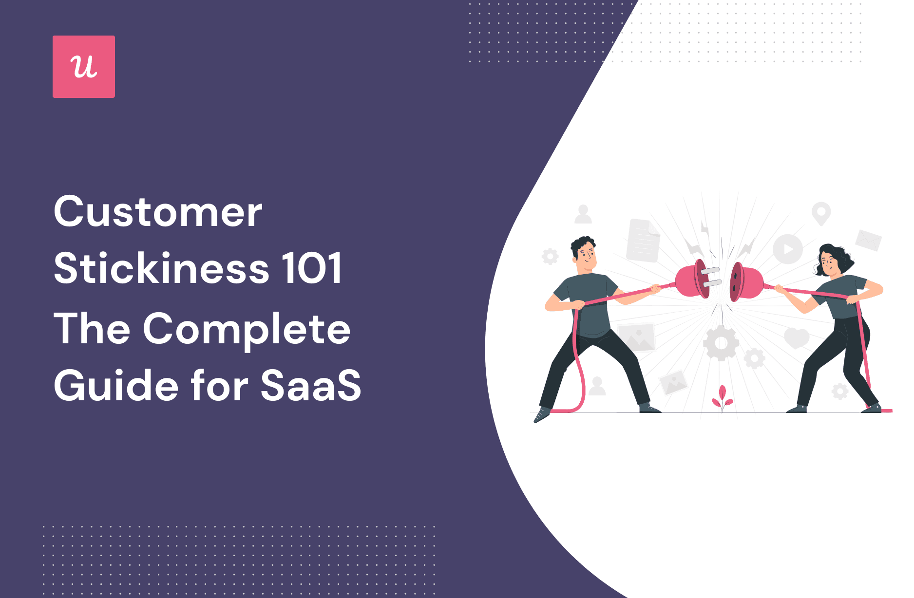 Customer Stickiness 101- The Complete Guide For SaaS cover