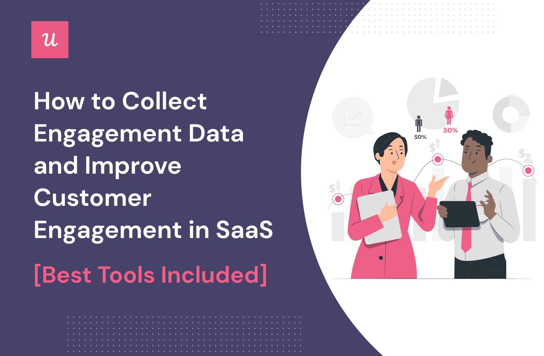 How To Collect Engagement Data and Improve Customer Engagement in SaaS [Best Tools Included] cover