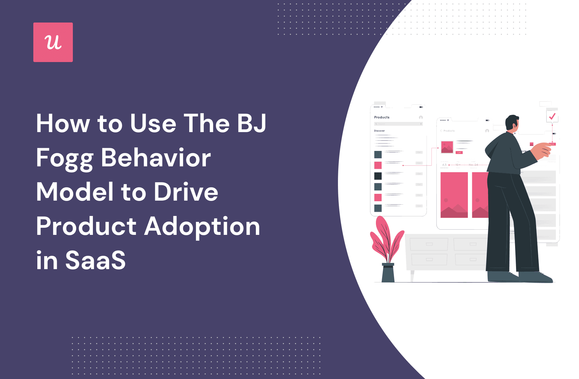 How to Use The BJ Fogg Behavior Model to Drive Product Adoption in SaaS cover