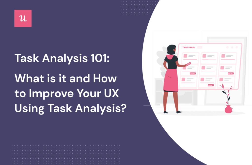 Task Analysis 101 What Is It and How To Improve Your UX?