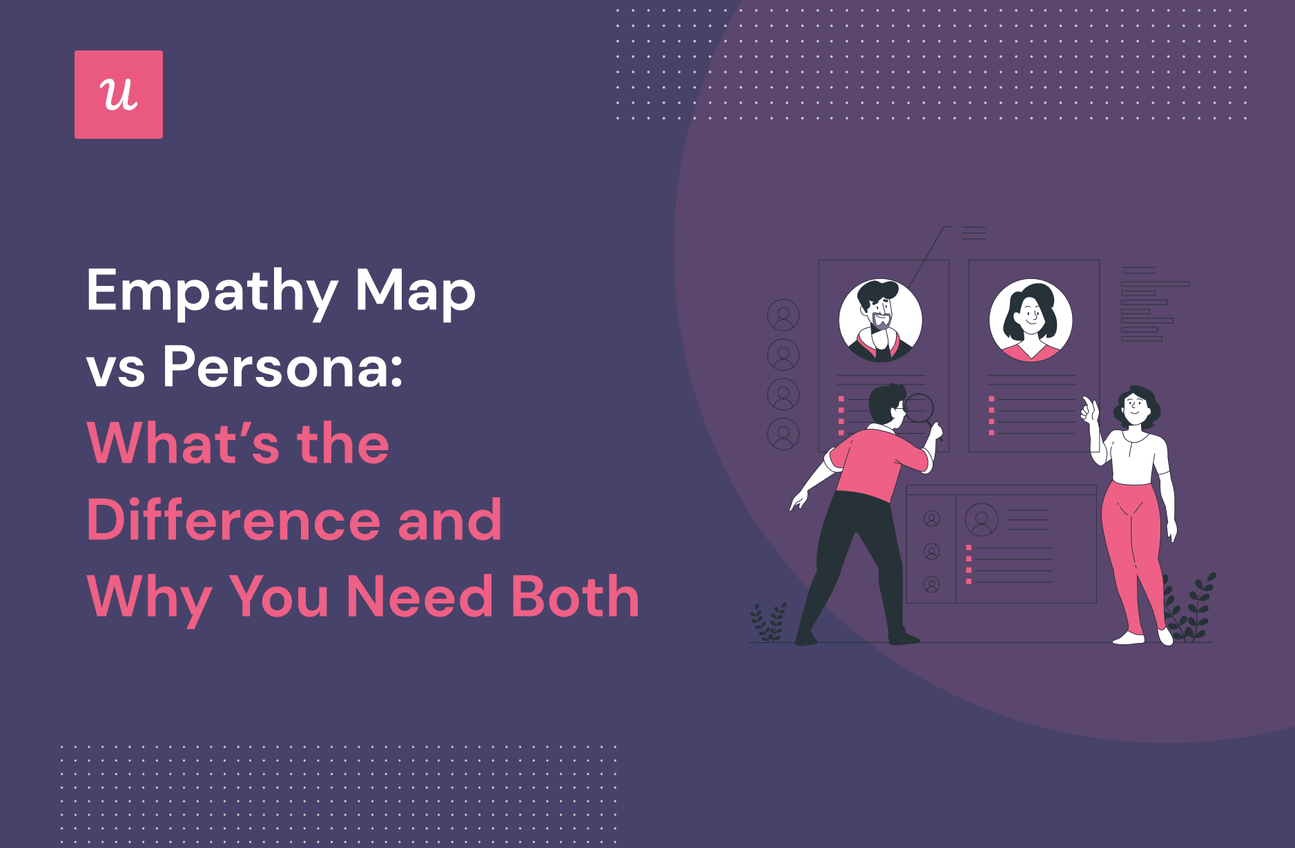 Empathy Map vs Persona: What’s the Difference and Why Do You Need Both? cover