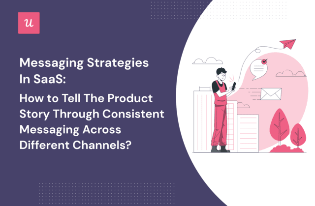 Messaging Strategies: Tell the Product Story Through Consistent Messaging  Across Different Channels