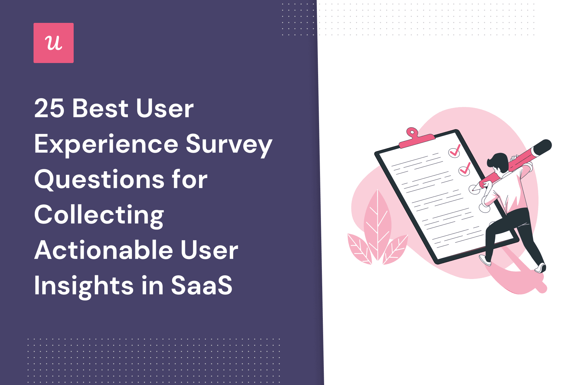 25 Best User Experience Survey Questions For Collecting Actionable User Insights in SaaS cover