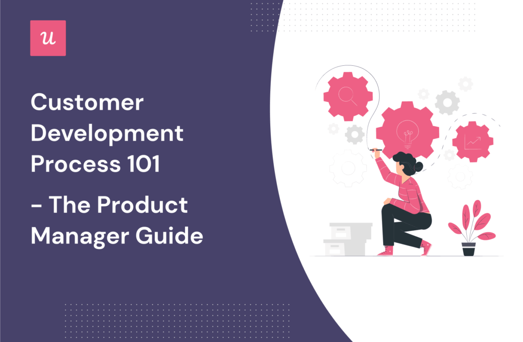 Customer Development Process 101 - The PM Guide