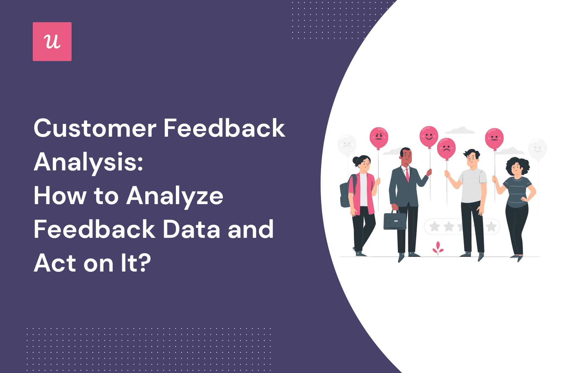 Customer Feedback Analysis How To Analyze Feedback Data & Act on It?