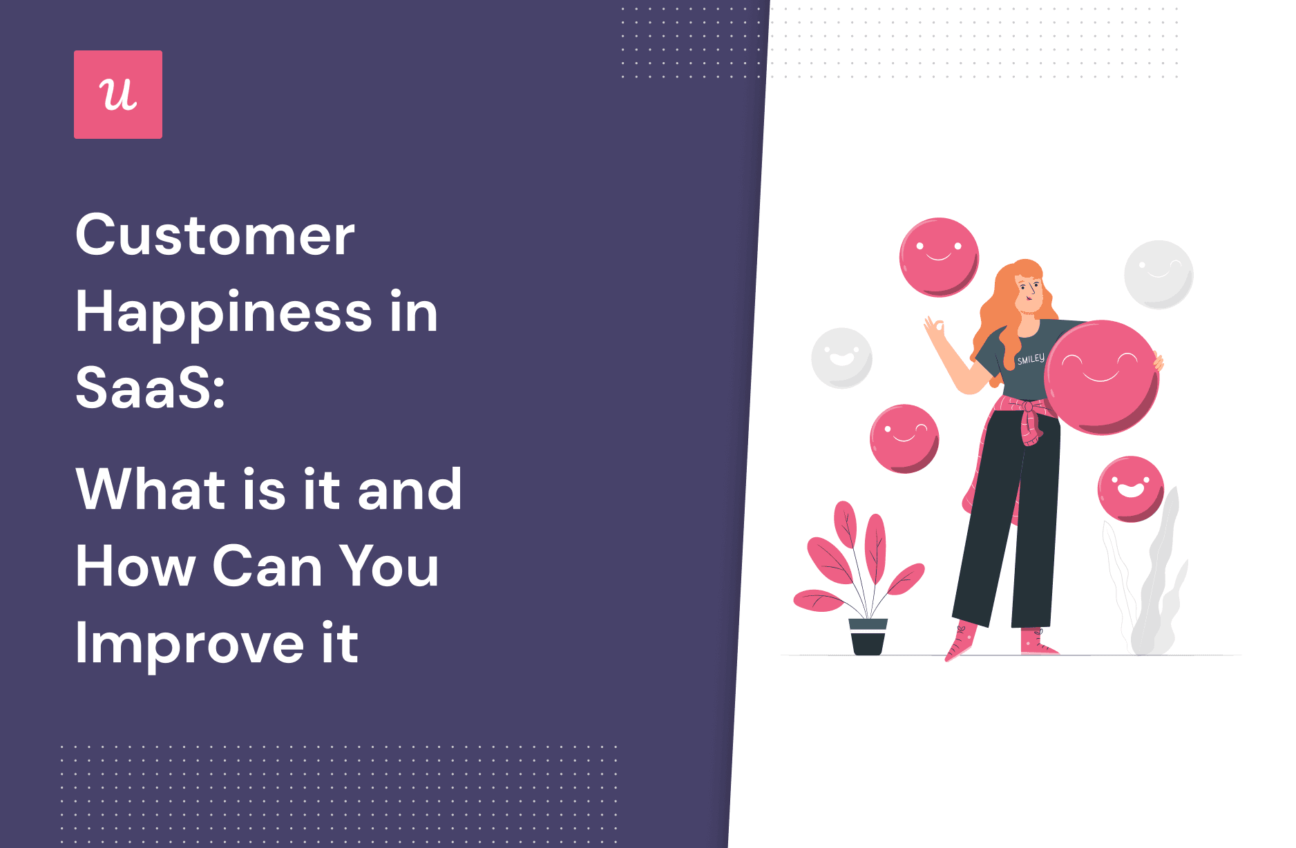 Customer Happiness in SaaS: What is it and How Can You Improve it cover