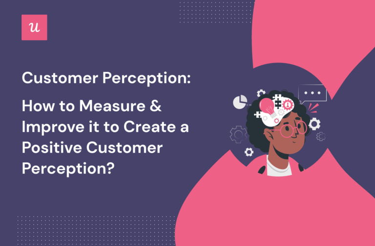 Customer Perception: How To Measure & Improve It In SaaS