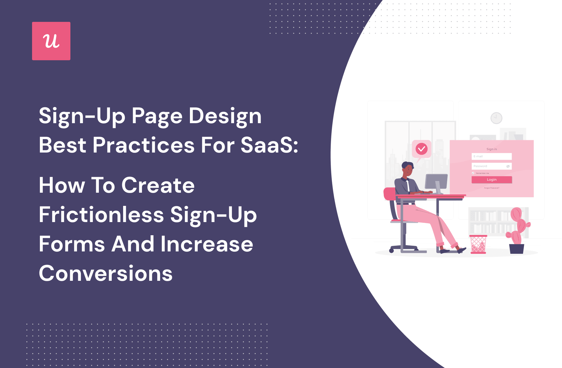 Sign-Up Page Design Best Practices for SaaS: How to Create Frictionless Sign-Up Forms and Increase Conversions cover