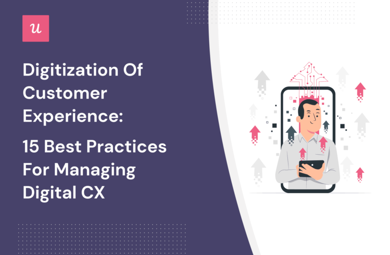 Digitization of Customer Experience: 15 Best Practices For Managing ...