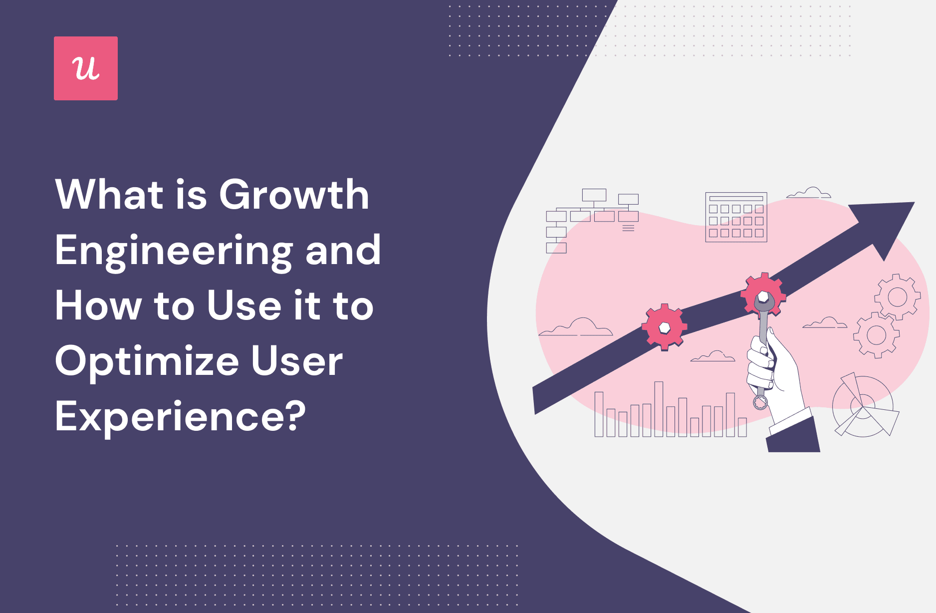 What Is Growth Engineering and How To Use It To Optimize User Experience? cover