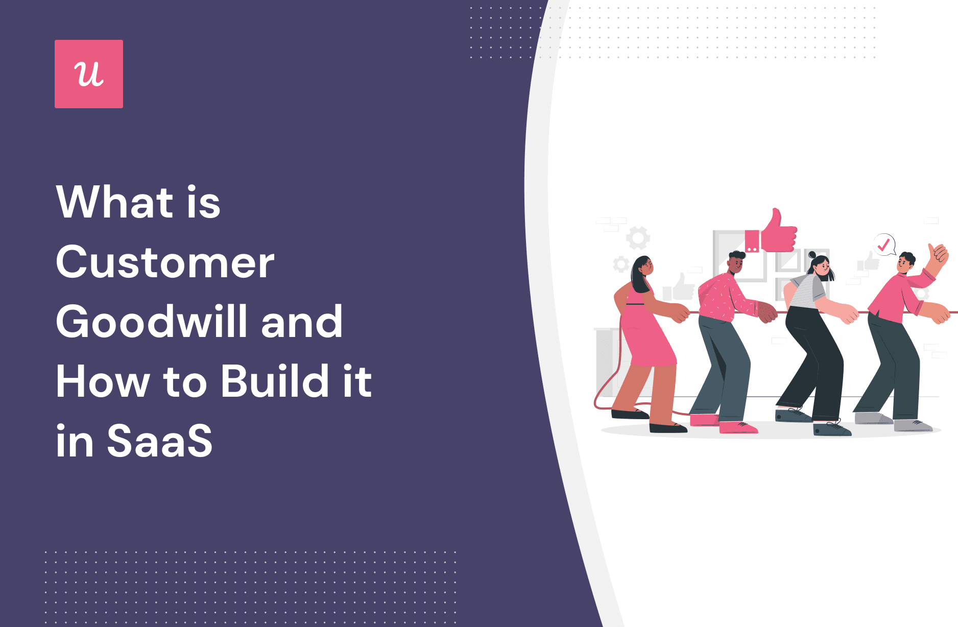 what-is-customer-goodwill-and-how-to-build-it-in-saas