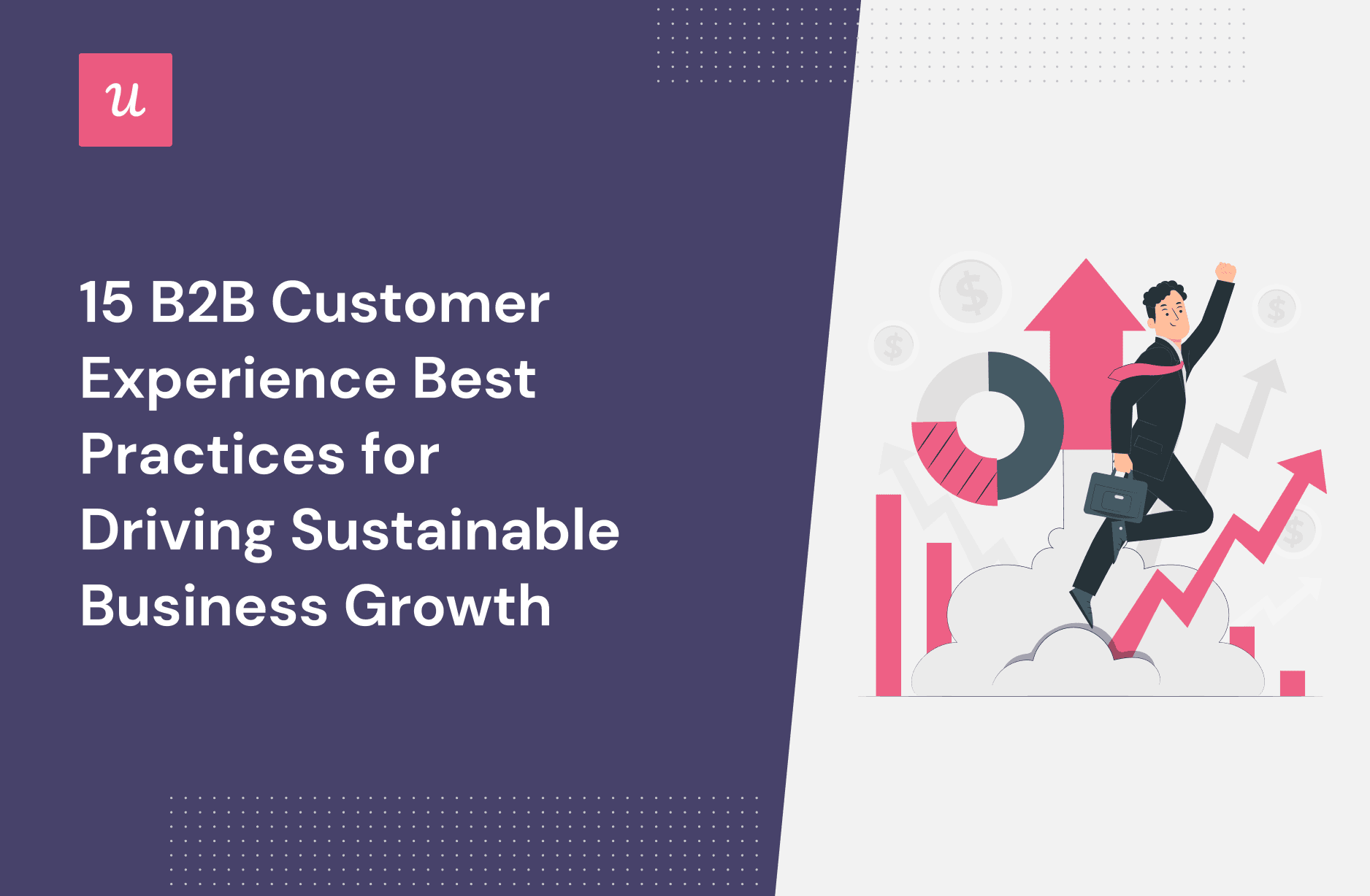15 B2B Customer Experience Best Practices For Driving Sustainable Business  Growth