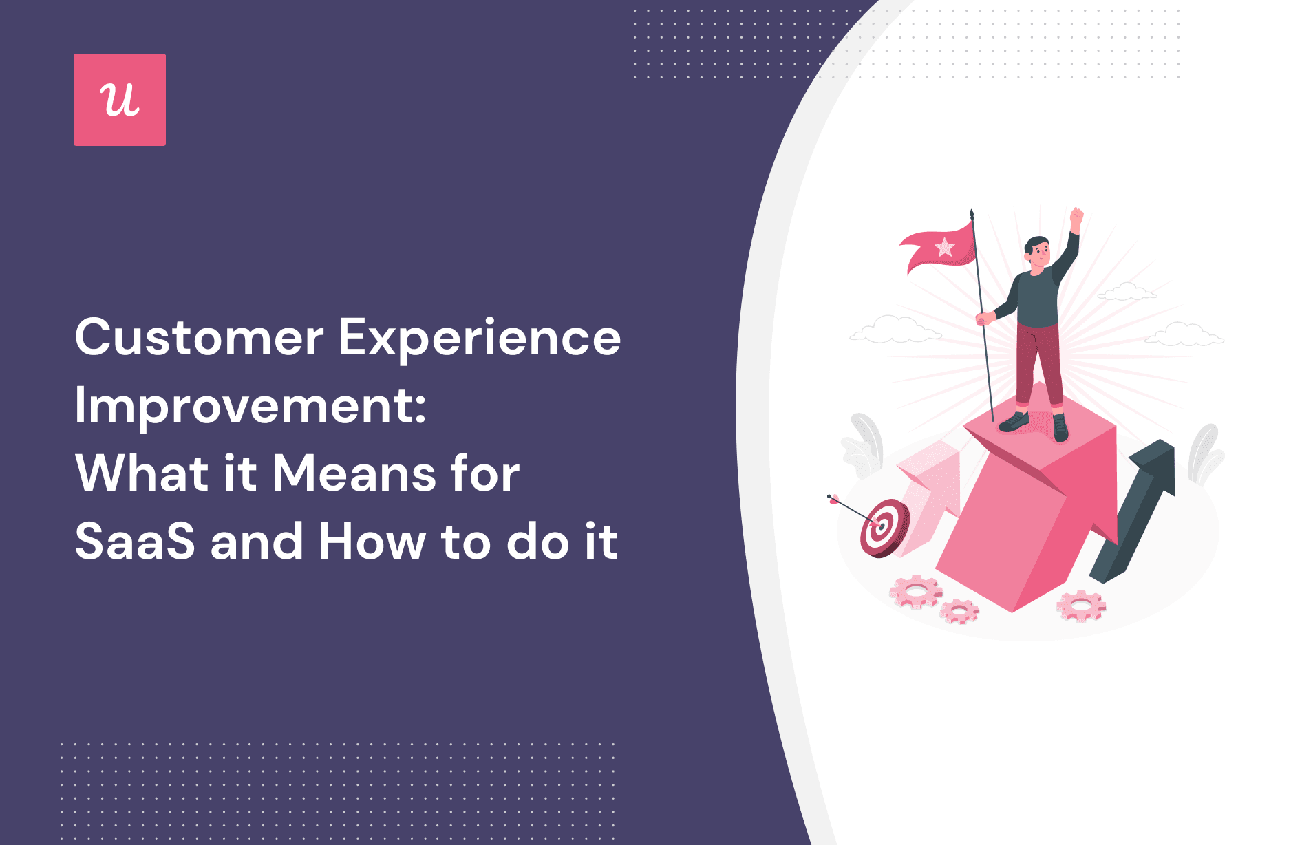 Customer Experience Improvement: What It Means for SaaS and How to Do It cover