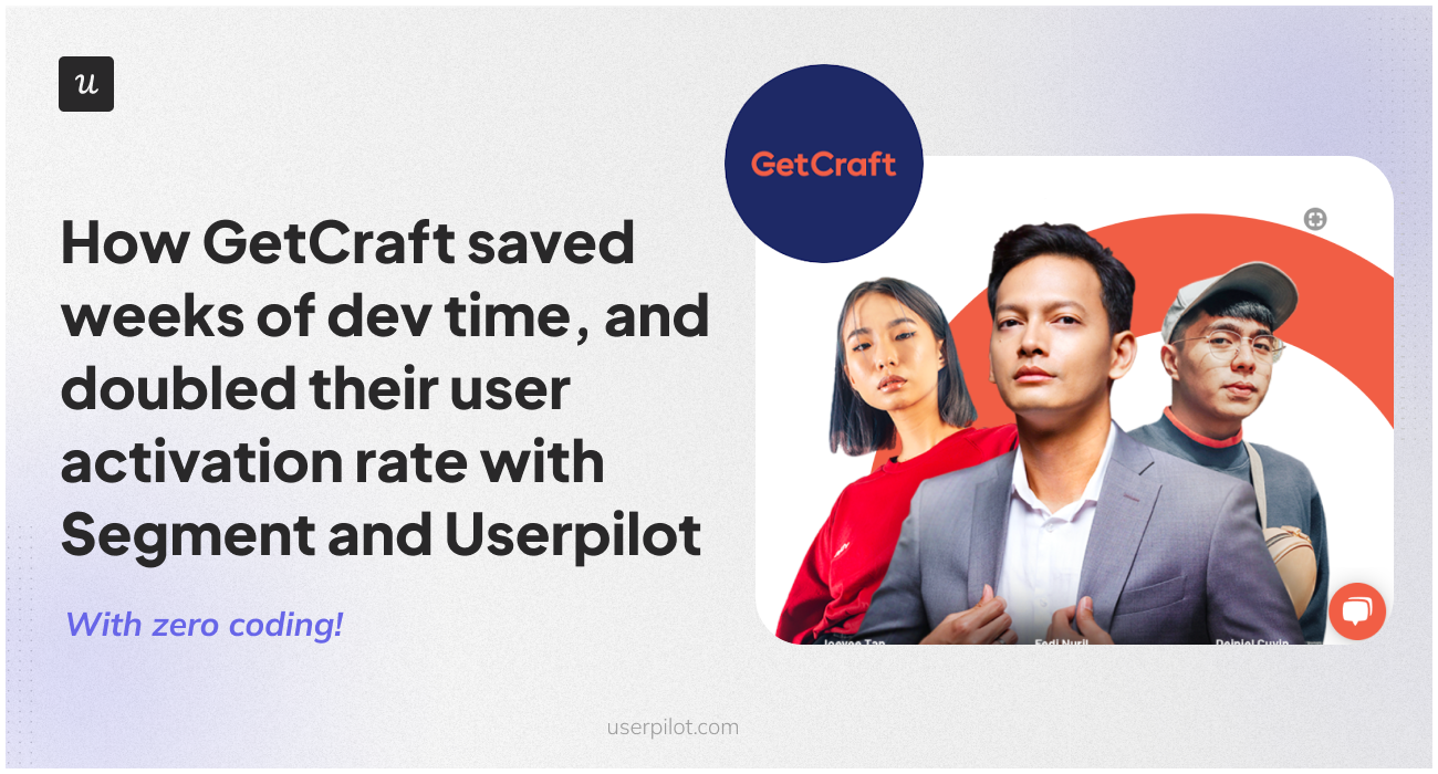 You can read more on how Getcraft uses Userpilot here.