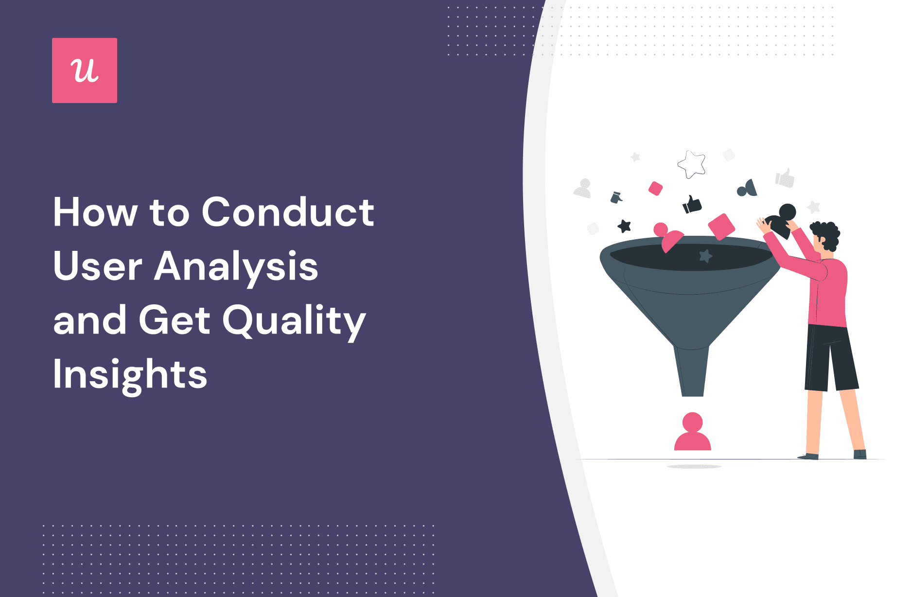 How-to-Conduct-User-Analysis-and-Get-Quality-Insights