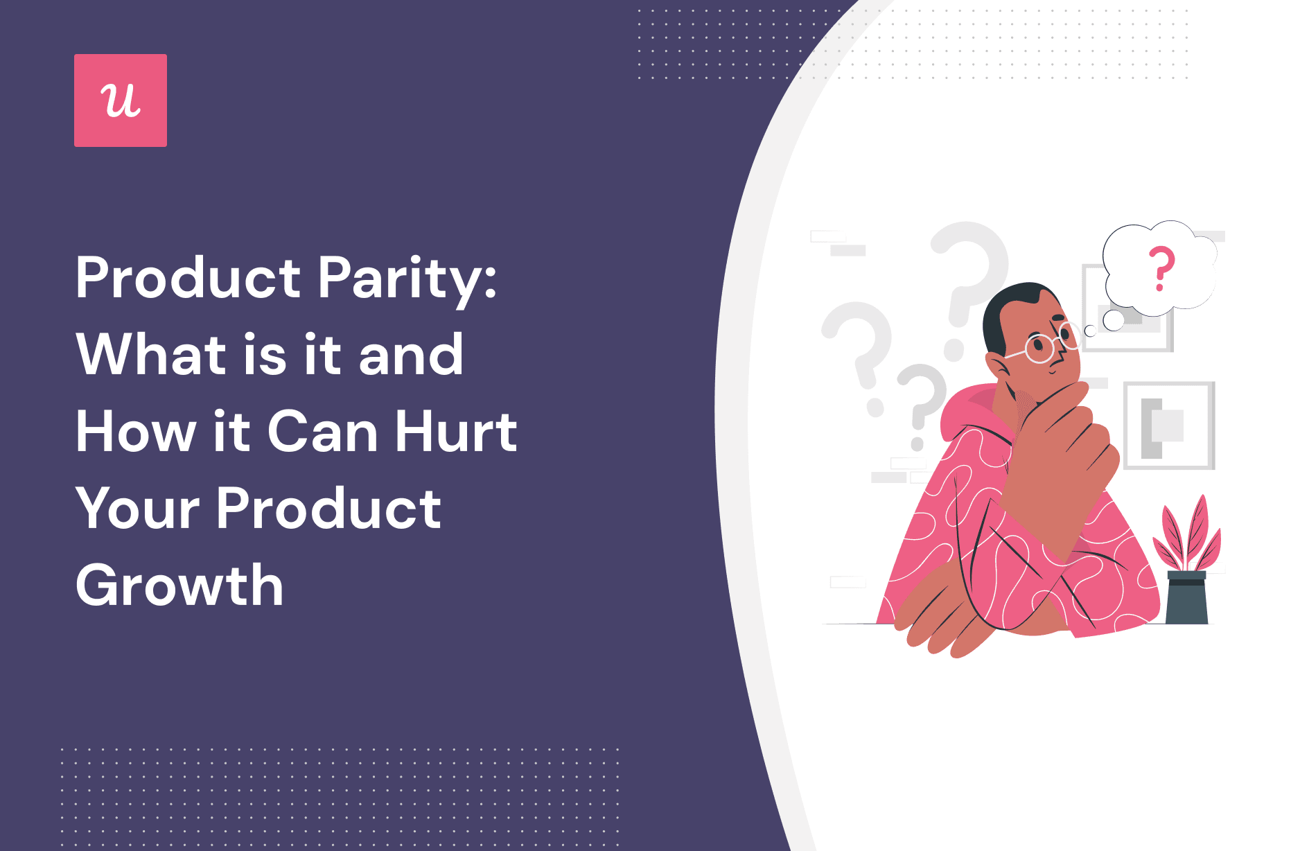 Product Parity: What is it and How it Can Hurt Your Product Growth cover