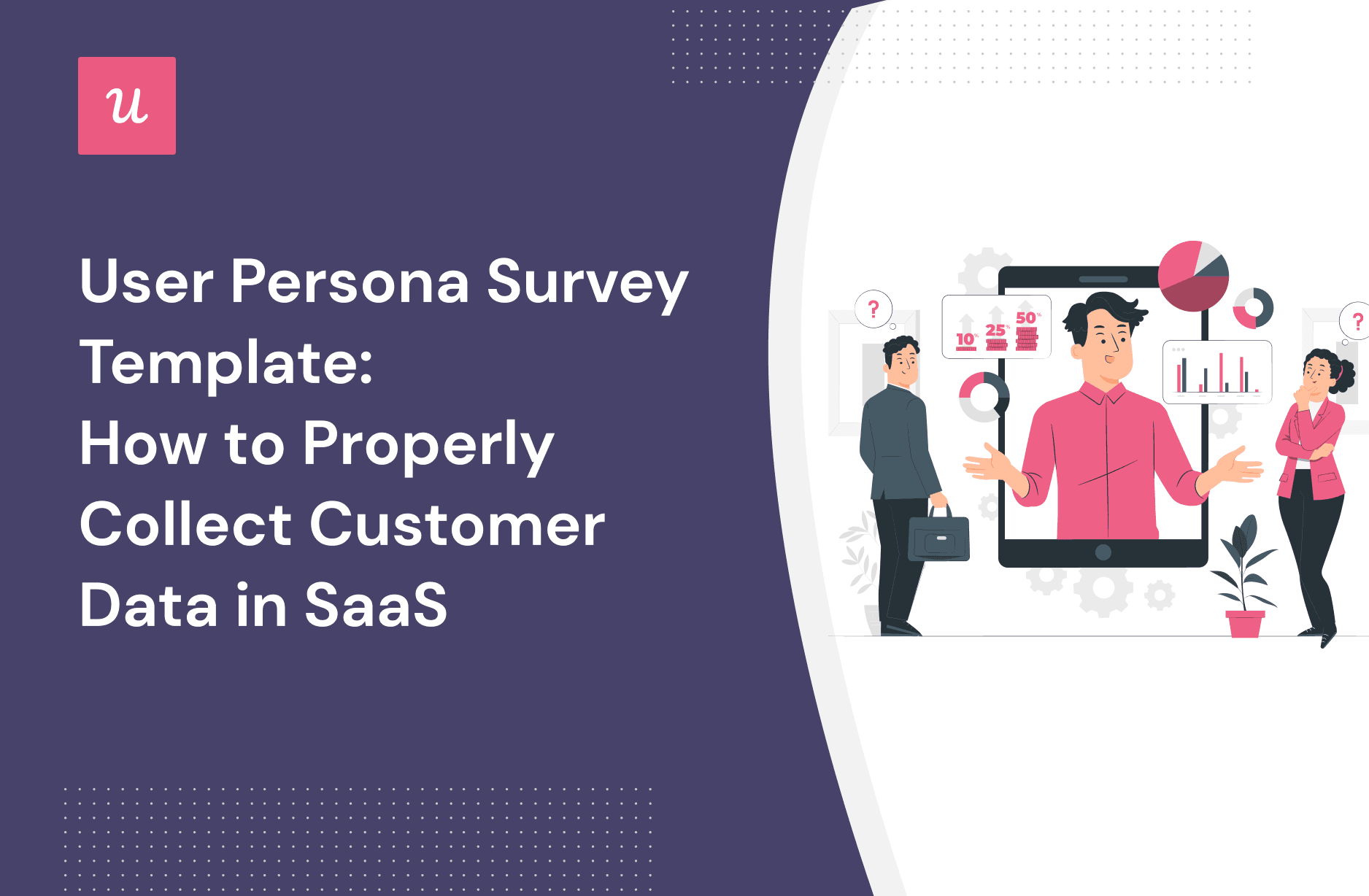 User Persona Survey Template: How to Properly Collect Customer Data in SaaS cover