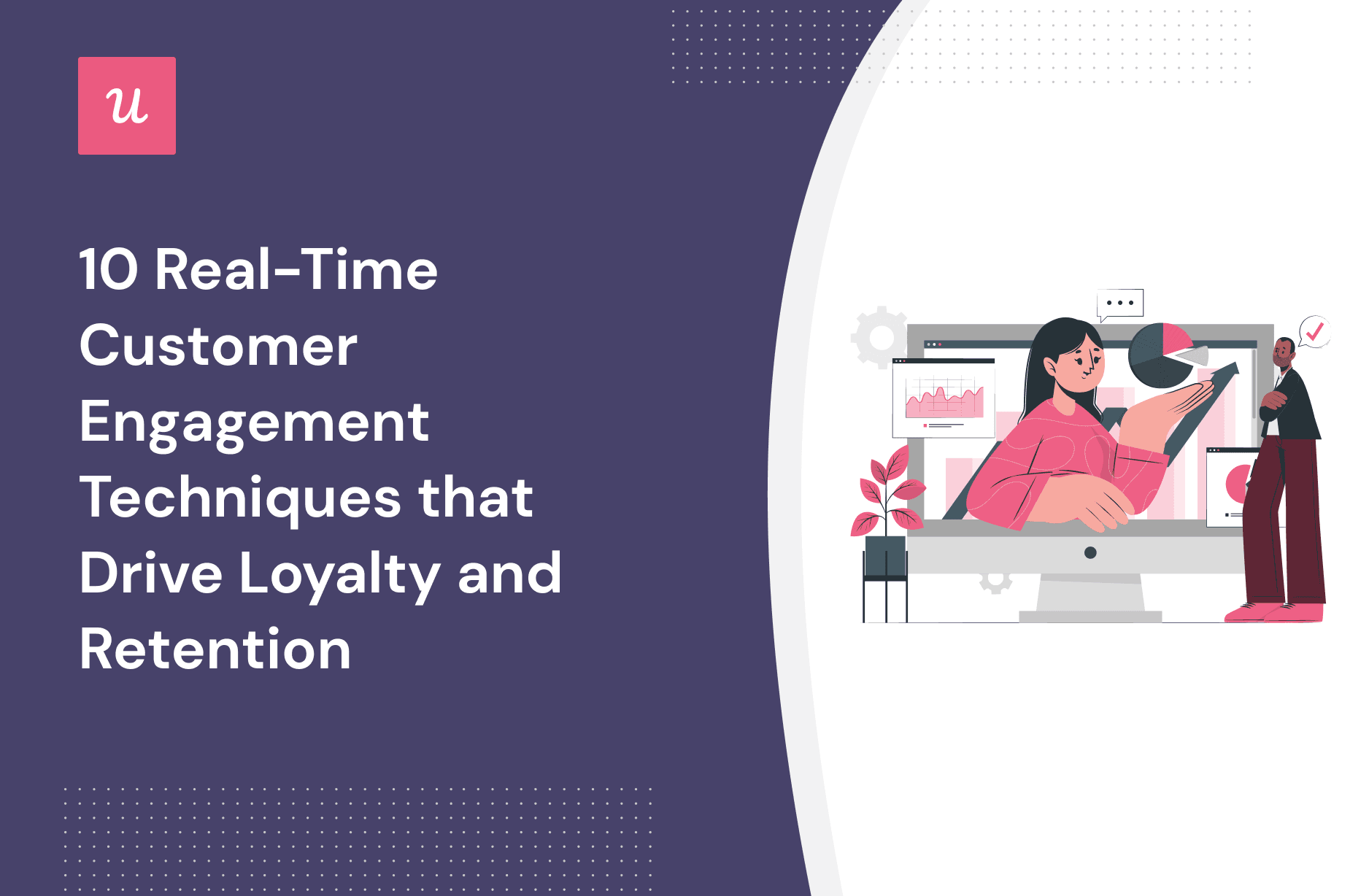 10 Real-Time Customer Engagement Techniques That Drive Loyalty and Retention cover