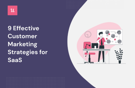 9 Effective Customer Marketing Strategies for SaaS