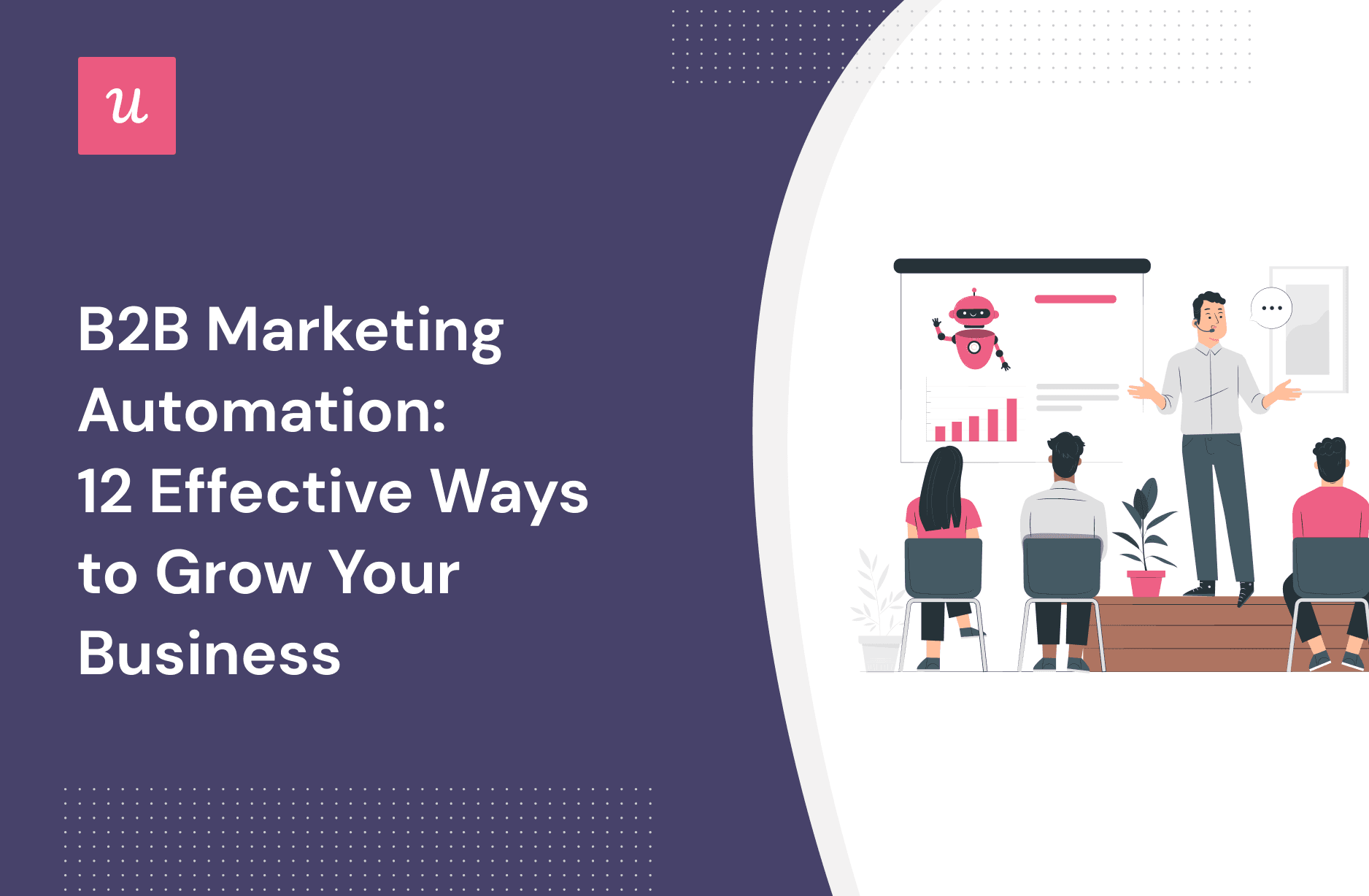 B2b Marketing Automation 12 Effective Ways To Grow Your Business