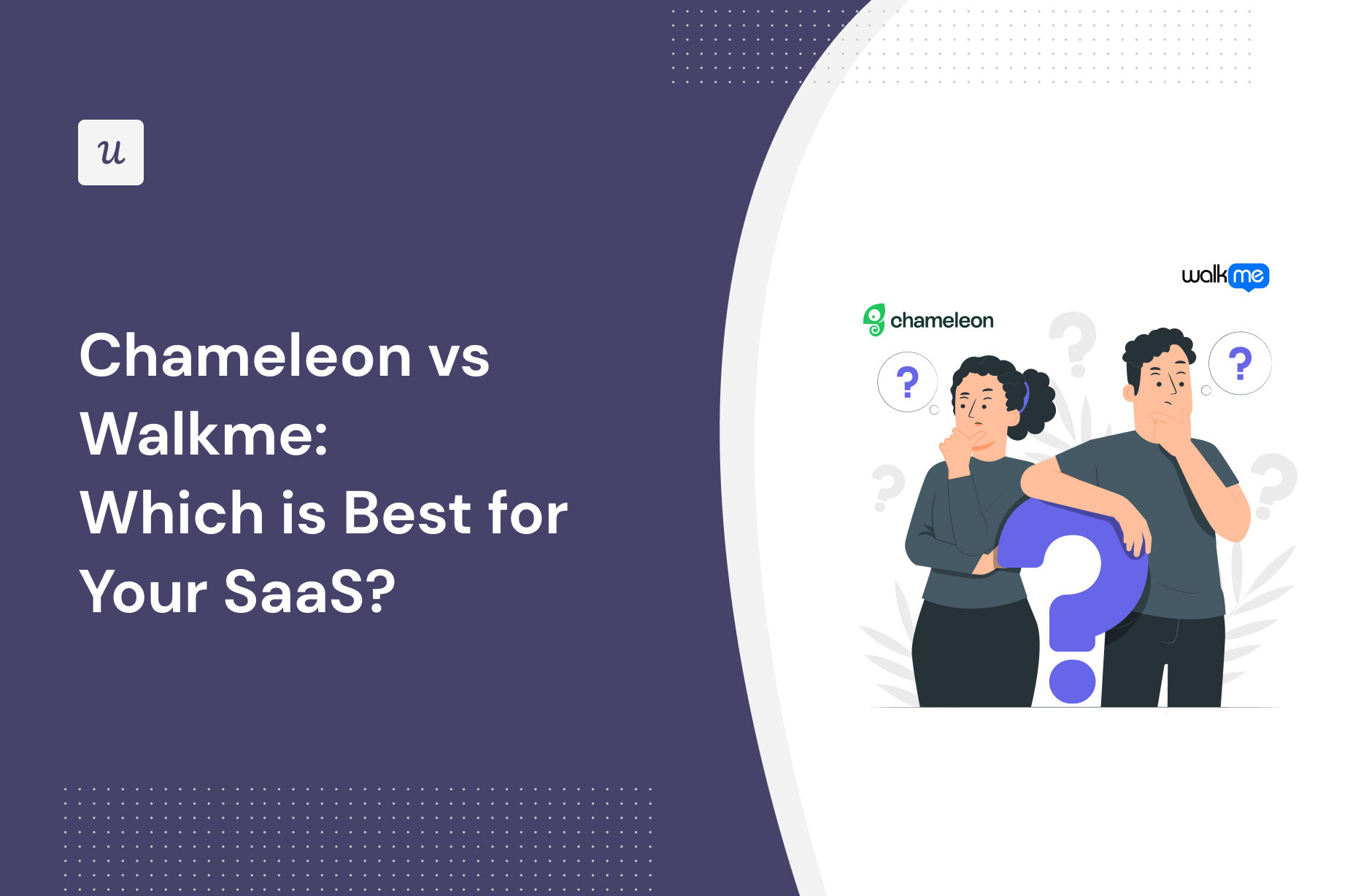 Chameleon vs Walkme: Which Is Best for Your SaaS?