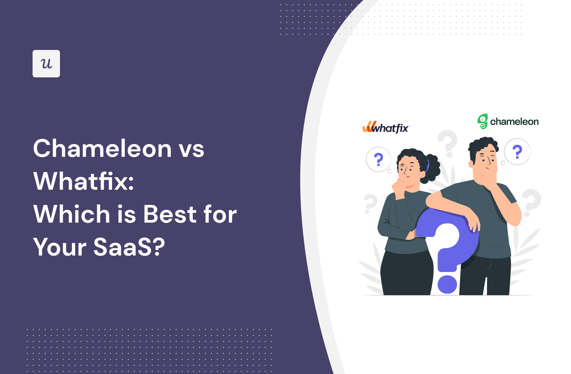 Chameleon vs Whatfix: Which Is Best for Your SaaS?