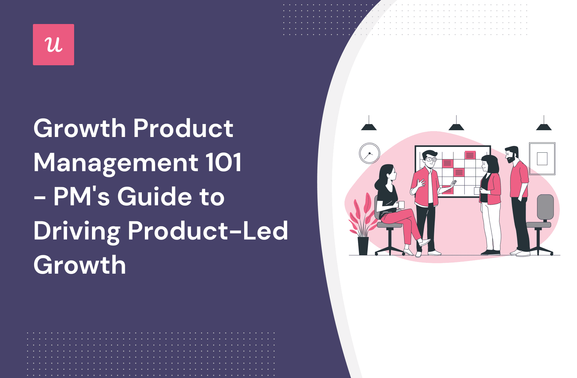 Growth Product Management 101- PM's Guide to Driving Product-Led Growth cover