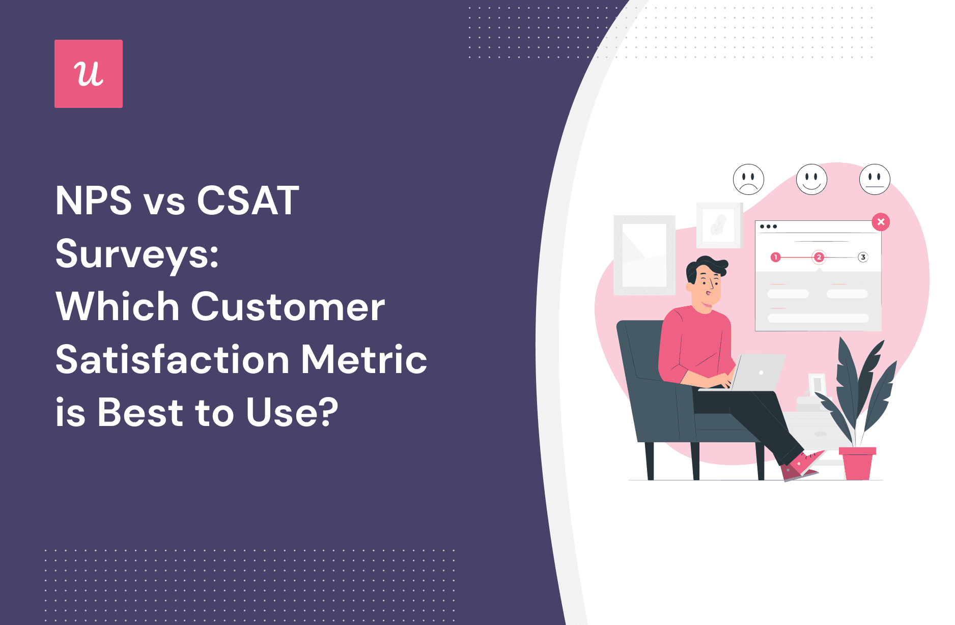 NPS vs CSAT Surveys: Which Customer Satisfaction Metric is Best to Use? cover