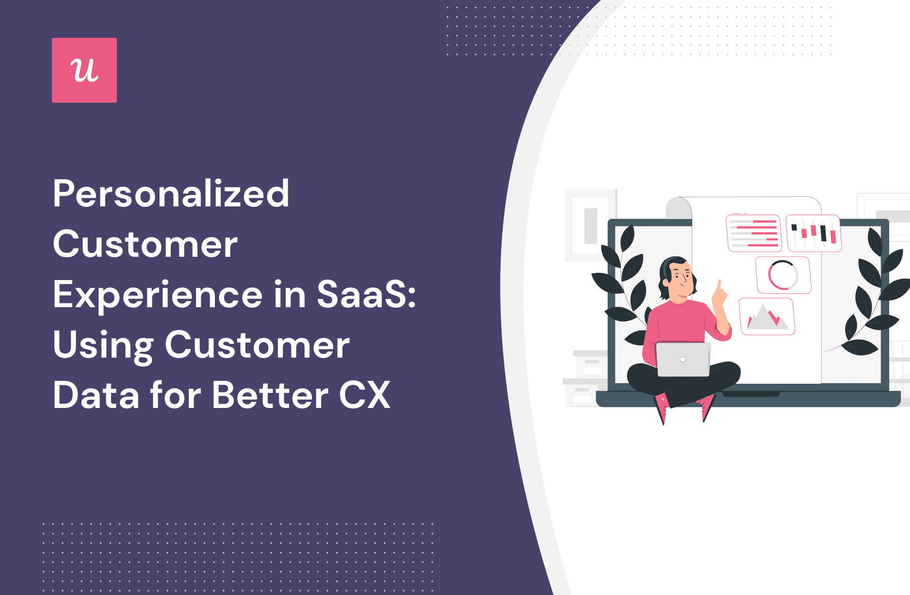 Personalized Customer Experience in SaaS: Using Customer Data For Better CX cover