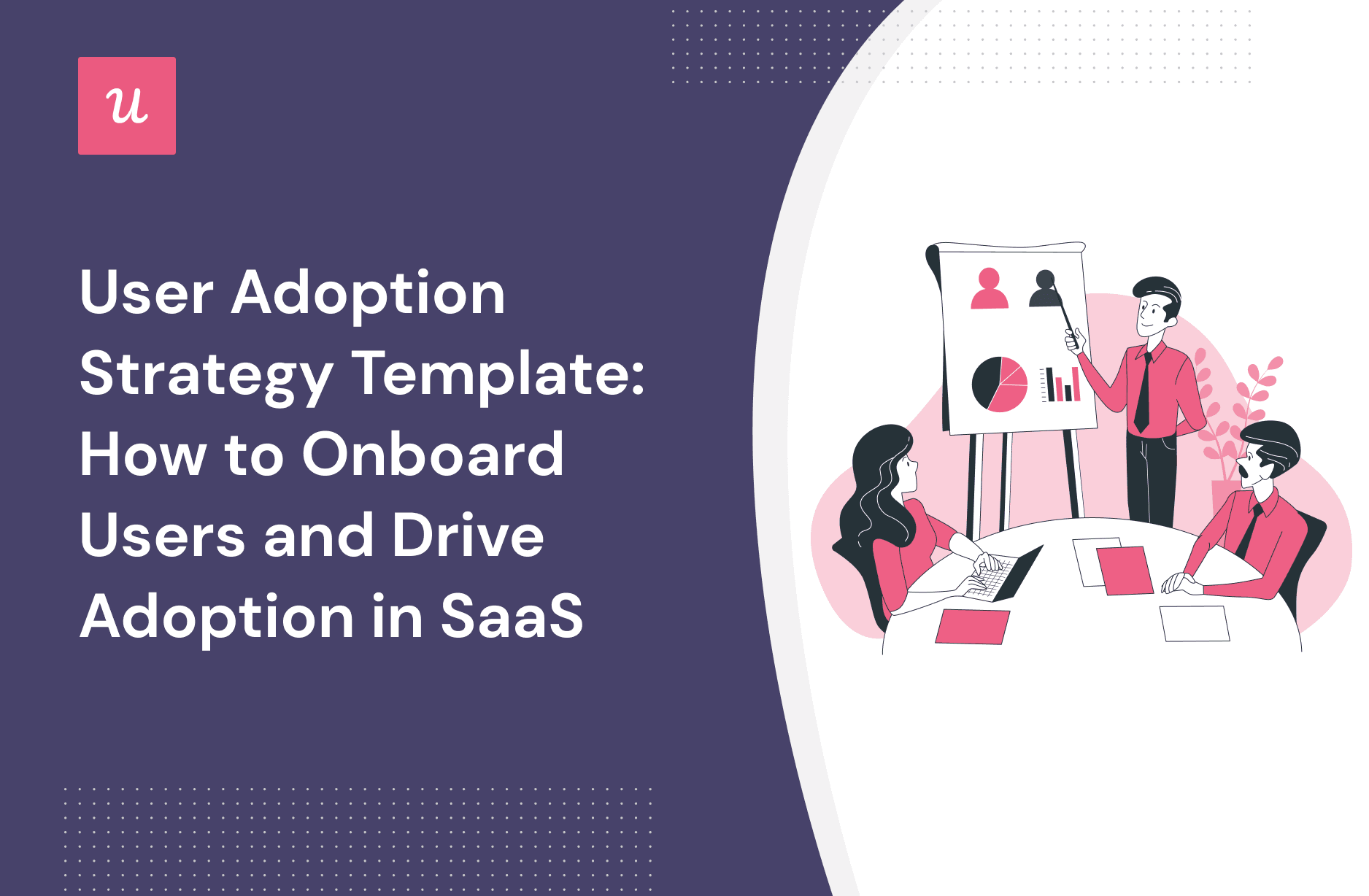 User Adoption Strategy Template: How to Onboard Users and Drive Adoption in SaaS cover