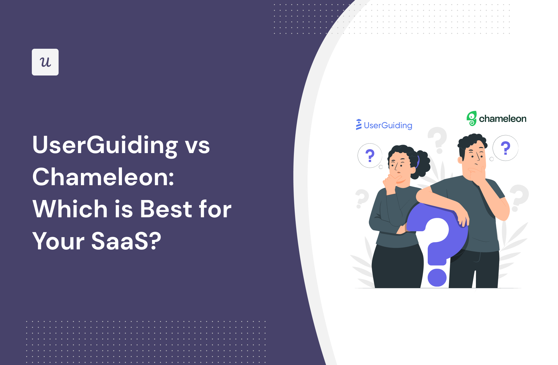 UserGuiding vs Chameleon: Which Is Best for Your SaaS?