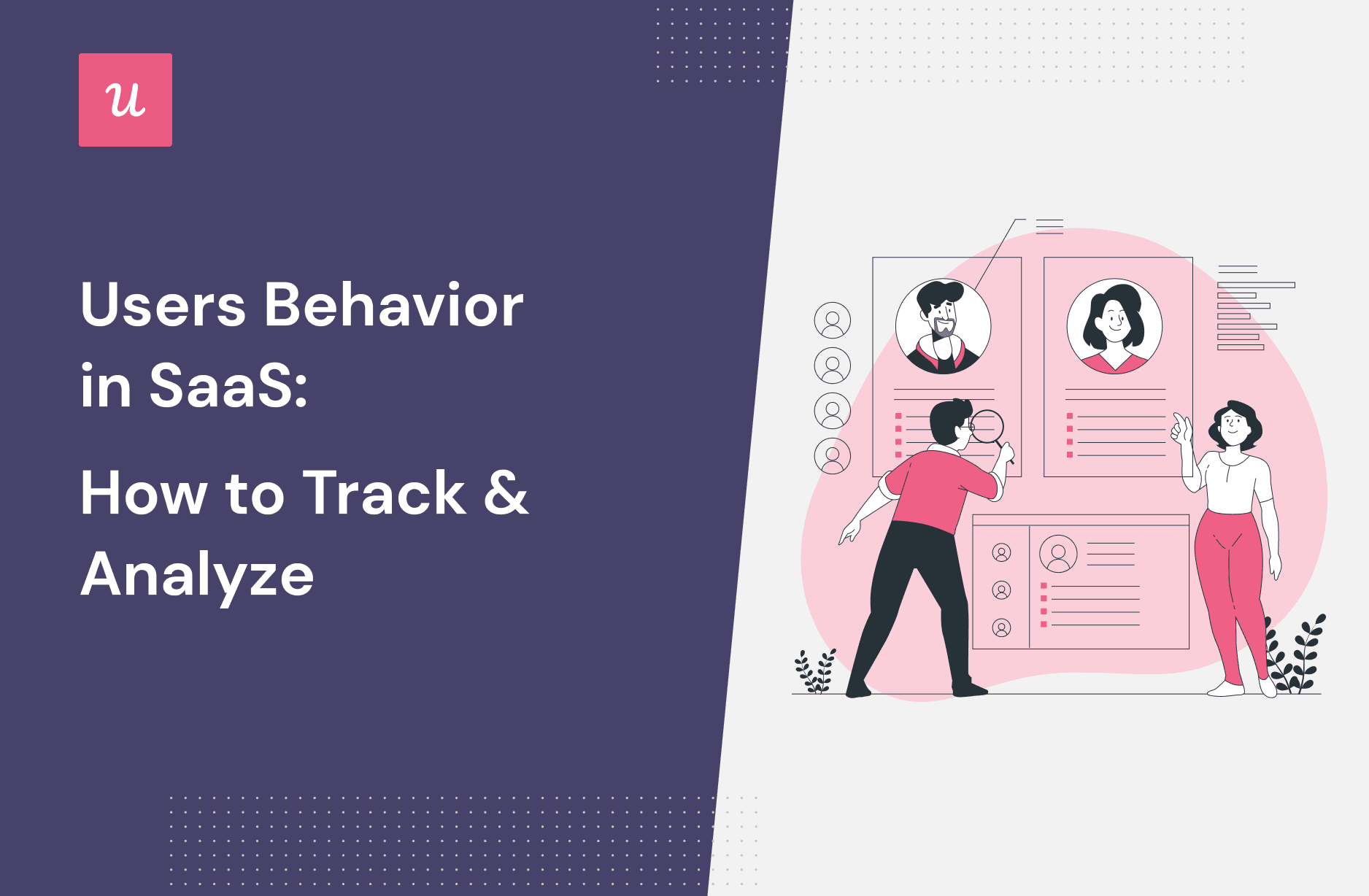 Users Behavior in SaaS: How To Track & Analyze User Behavior