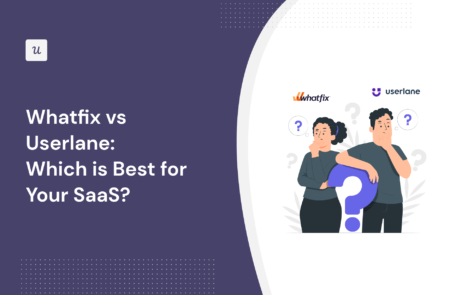 Whatfix vs Userlane: Which is Best for Your SaaS?