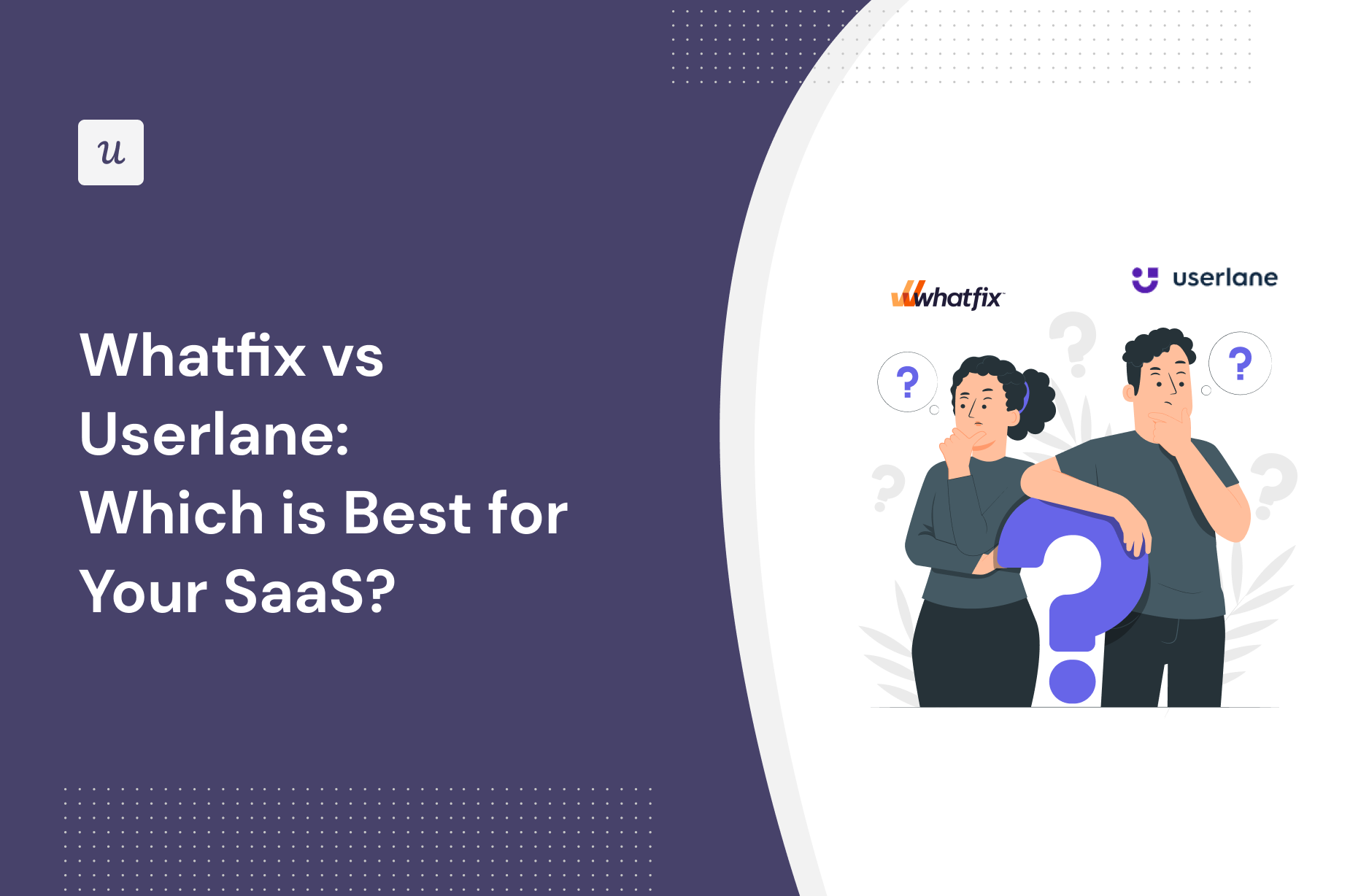 Whatfix vs Userlane: Which is Best for Your SaaS?