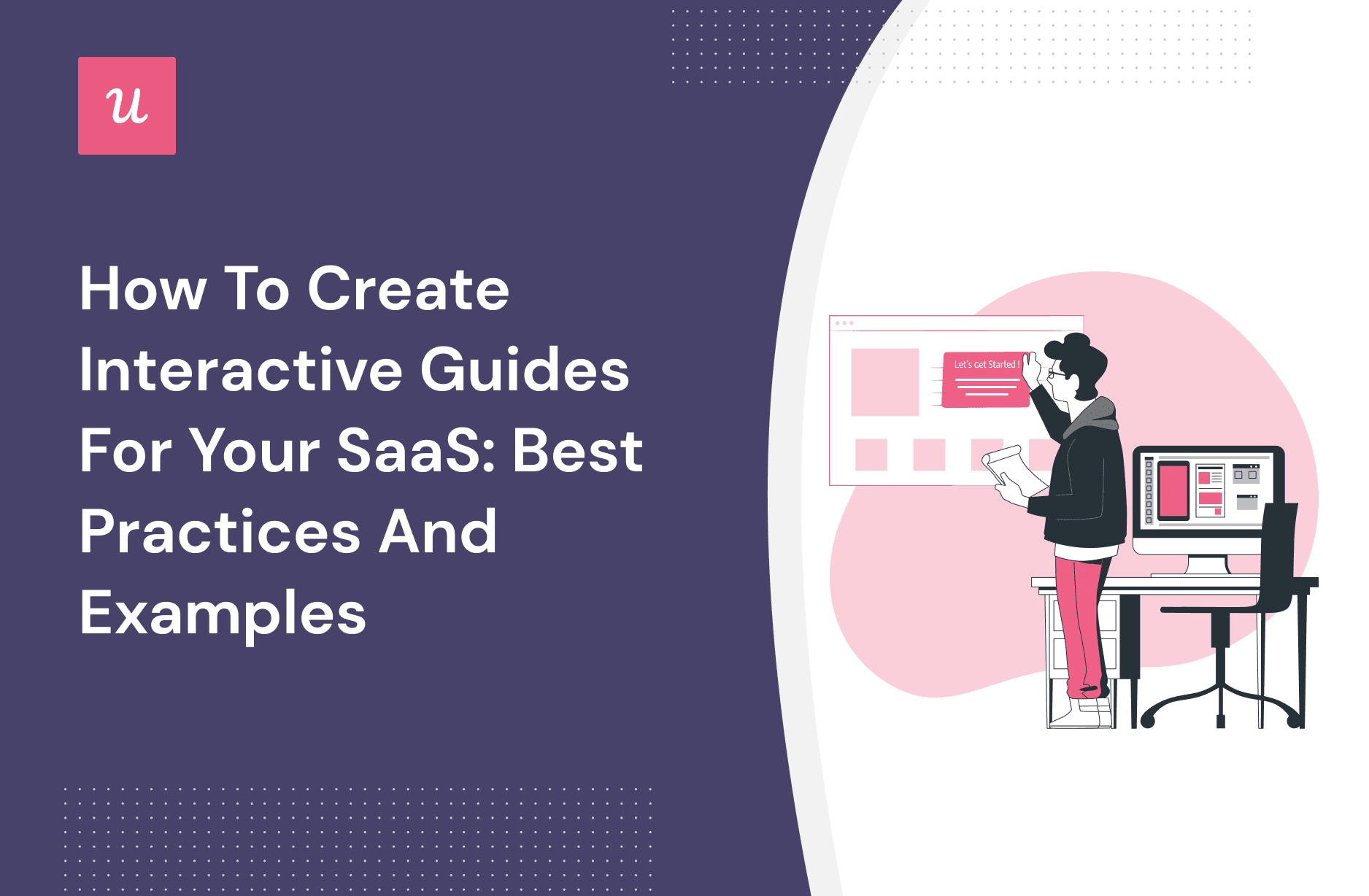 How to Create Interactive Guides for Your SaaS: Best Practices and Examples cover
