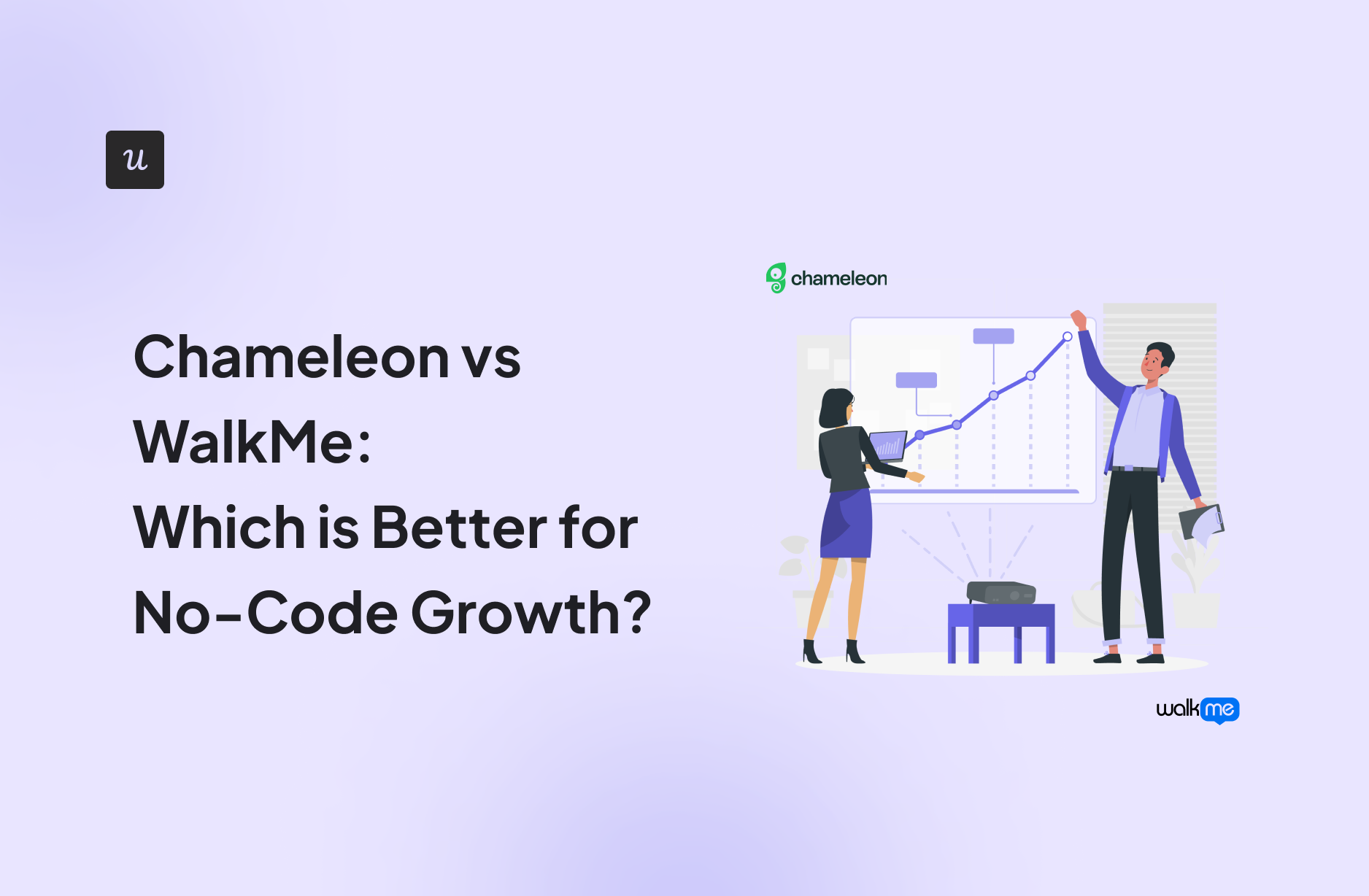 Chameleon vs WalkMe: Which is Better for No-Code Growth?