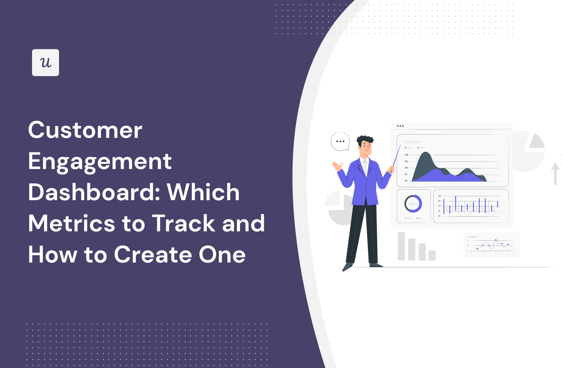 Customer Engagement Dashboard: Which Metrics to Track and How to Create One