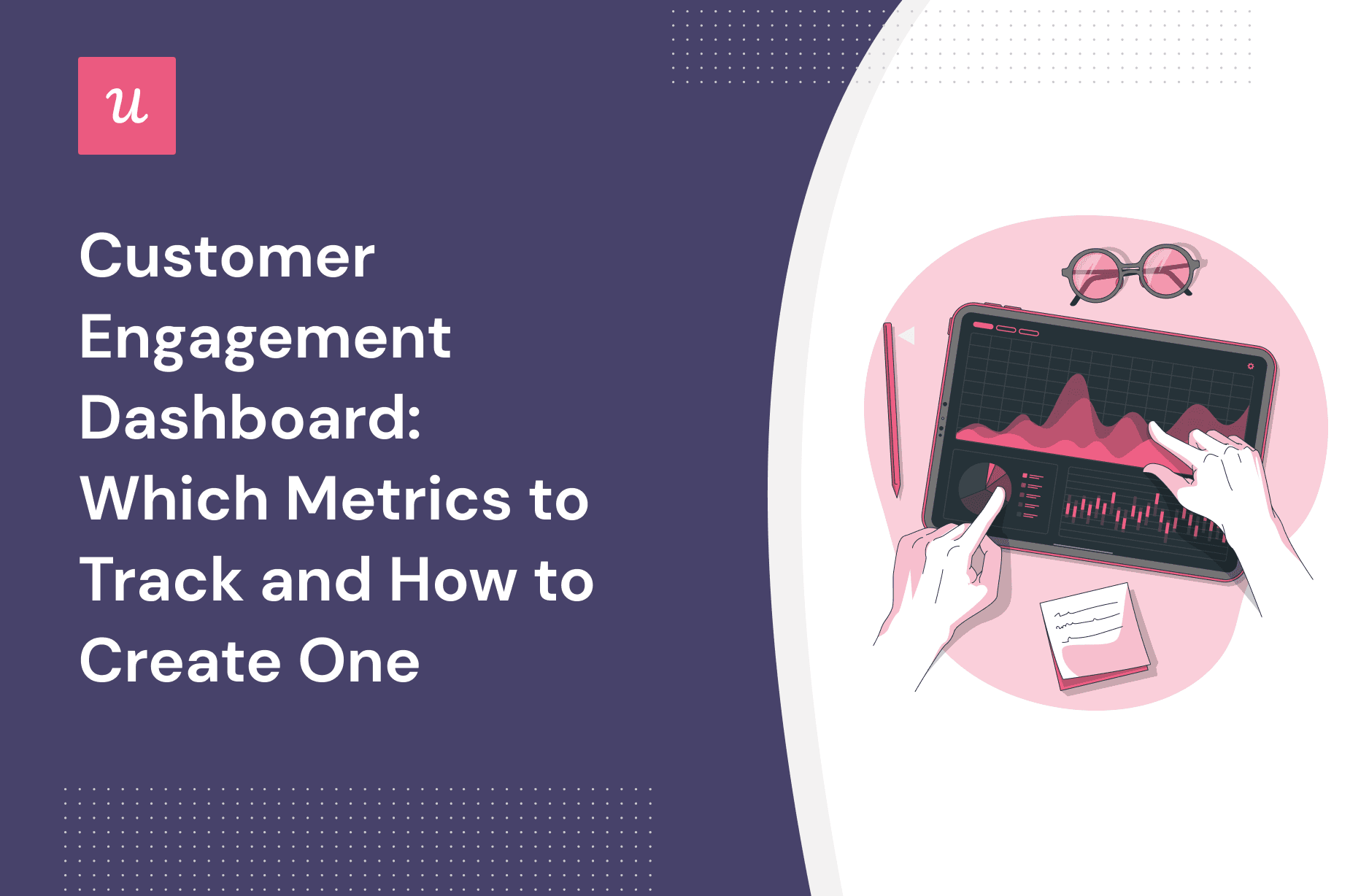Customer Engagement Dashboard: Which Metrics to Track and How to Create One cover