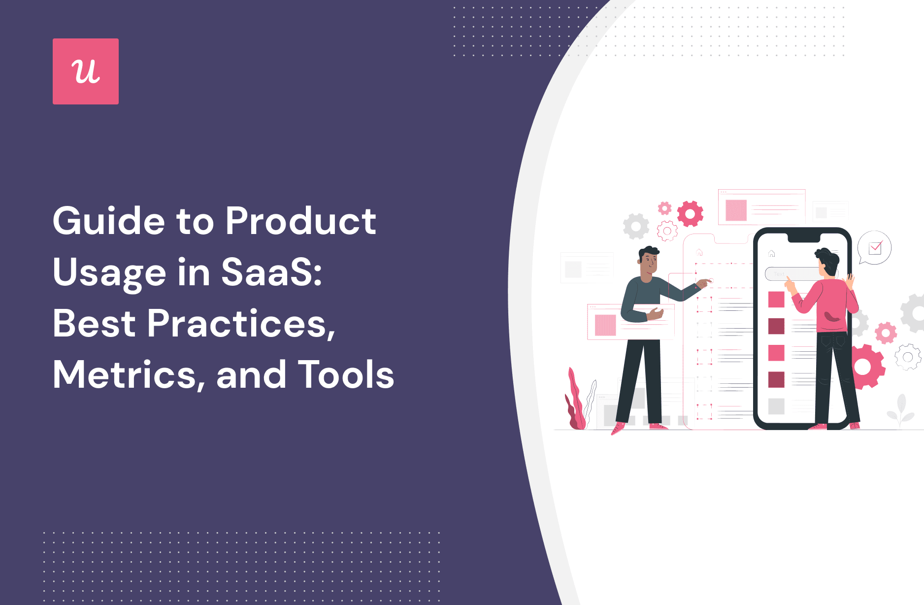 Guide to Product Usage in SaaS: Best Practices, Metrics, and Tools cover