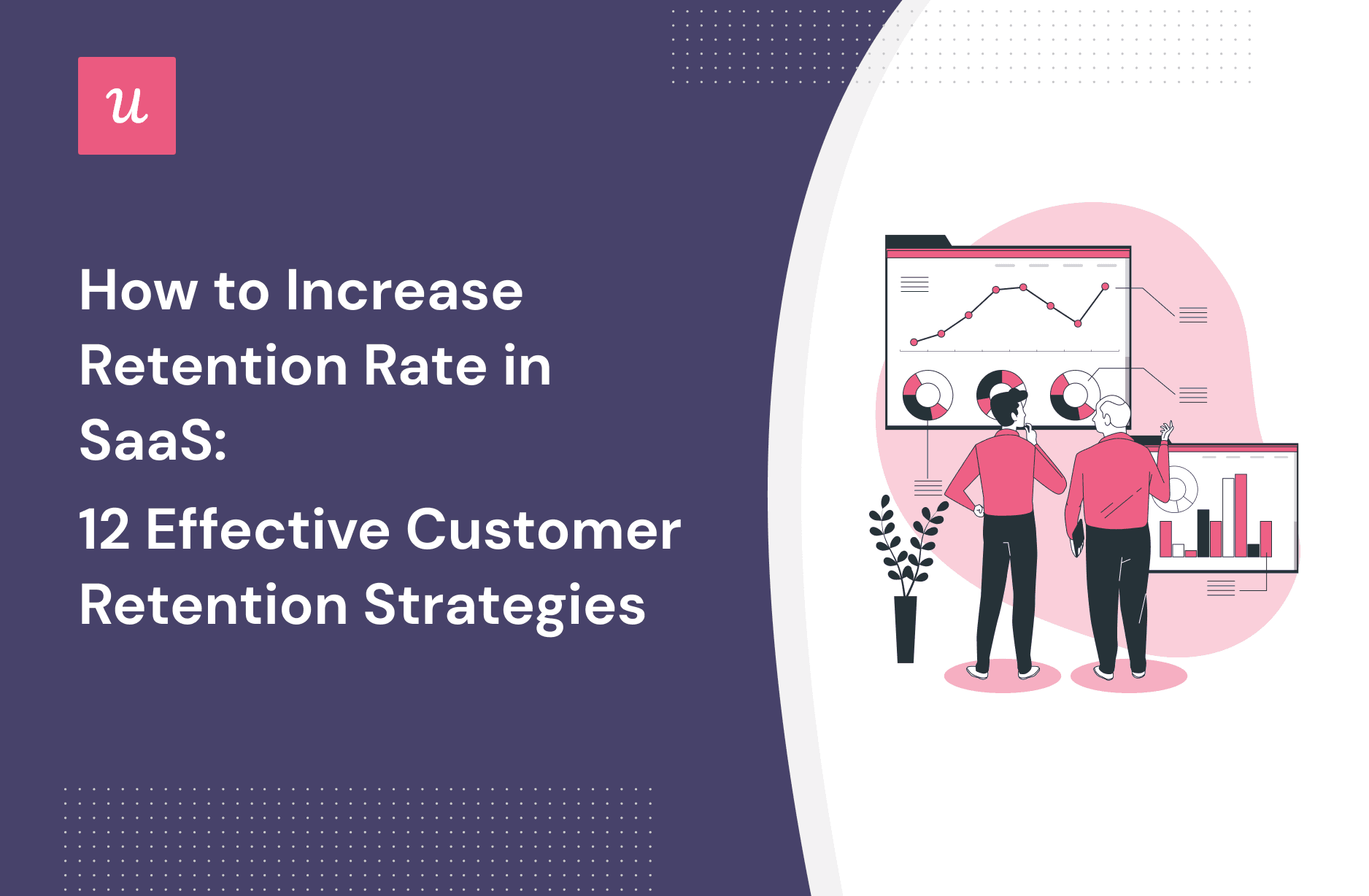 How to Increase Retention Rate in SaaS: 12 Effective Customer Retention Strategies cover