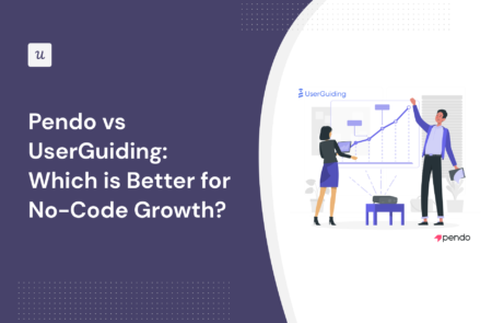 Pendo vs UserGuiding: Which is Better for No-Code Growth?