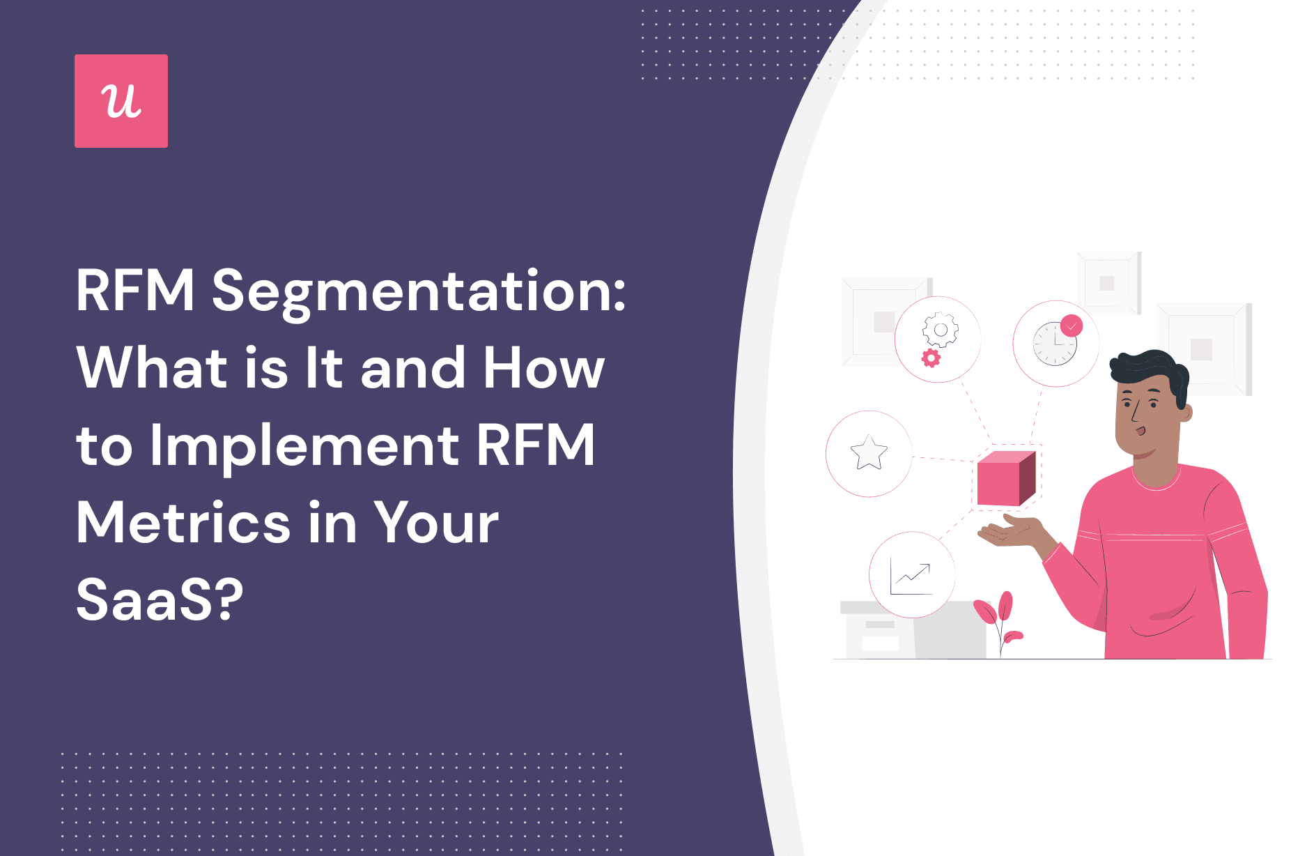 RFM-Segmentation-What-is-It-and-How-to-Implement-RFM-Metrics-in-Your-SaaS